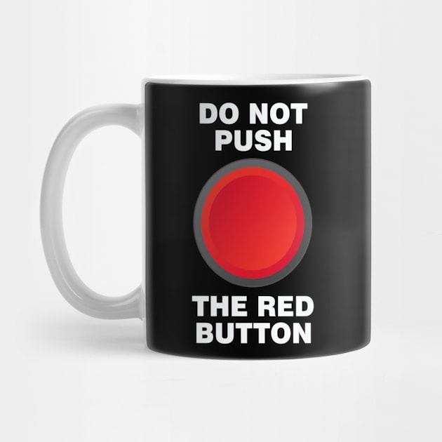 Do Not Push the Red Button by Dale Preston Design